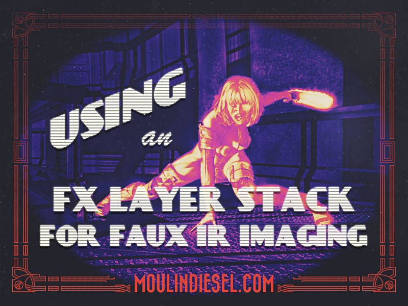 Using an FX Layer Stack for Faux-Infrared Imaging
